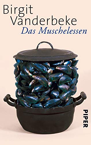 Das Muschelessen: Erzählungen | Ein Klassiker der zeitgenössischen Literatur von PIPER